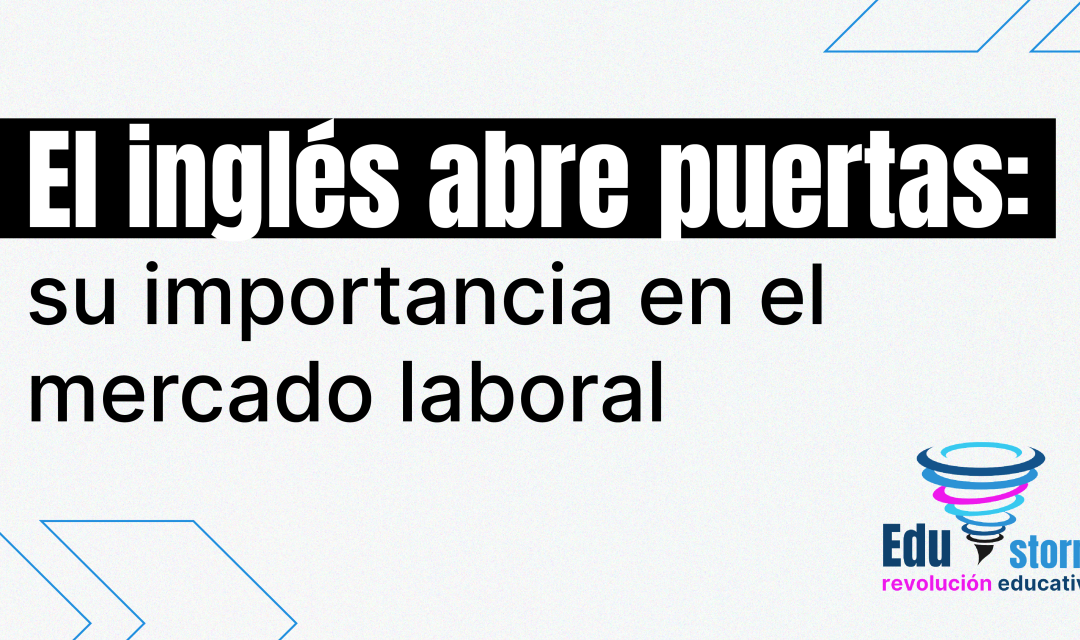 El inglés abre puertas: su importancia en el mercado laboral