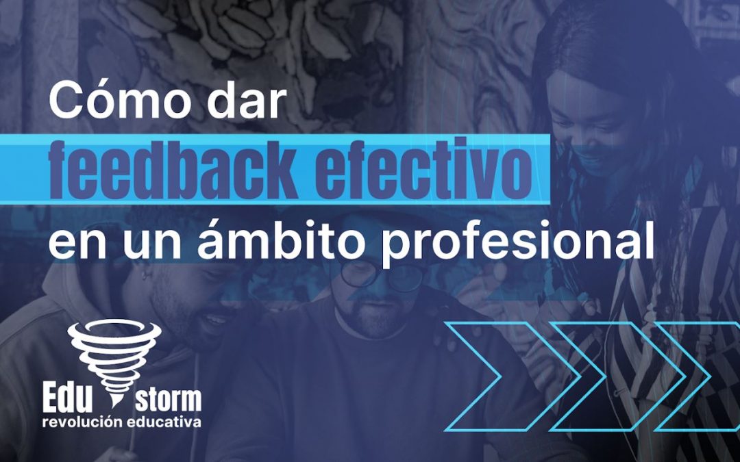 Manejo de grupo y empatía: cómo dar feedback efectivo en un ámbito profesional