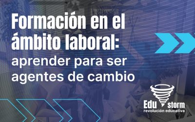 Formación en el ámbito laboral: aprender para ser agentes de cambio