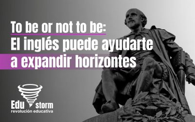 To be or not to be: El inglés puede ayudarte a expandir horizontes